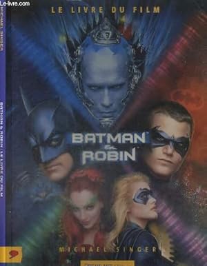 Image du vendeur pour BATMAN ET ROBIN - LE LIVRE DU FILM mis en vente par Le-Livre
