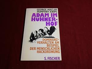 ADAM IM HÜHNERHOF. Dominanzverhalten am Beispiel der menschlichen Hackordnung