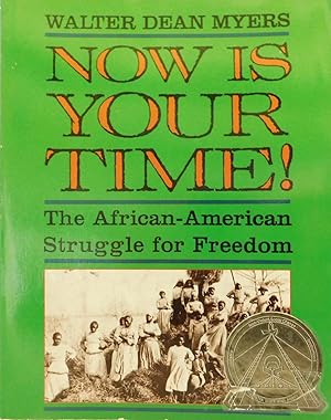 Now Is Your Time! The African-American Struggle for Freedom