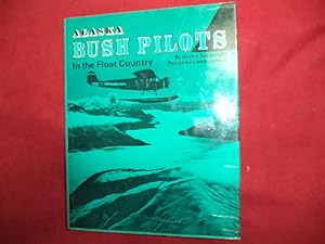 Immagine del venditore per Alaska Bush Pilots. In the Float Country. venduto da BookMine