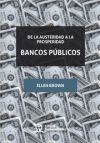 De la Austeridad a la Prosperidad Bancos Públicos