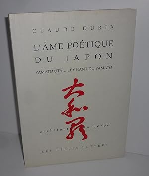 Bild des Verkufers fr L'me potique du Japon. Architecture du verbe. Paris. Les belles-lettres. 2002. zum Verkauf von Mesnard - Comptoir du Livre Ancien