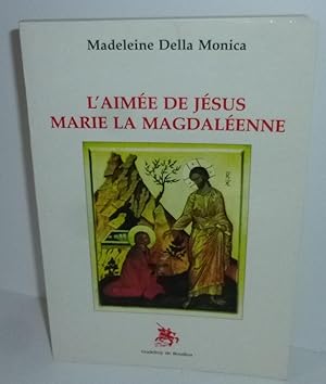 Bild des Verkufers fr L'aime de Jsus. Marie la magdalenne. ditions Godefroy de Bouillon. 1998. zum Verkauf von Mesnard - Comptoir du Livre Ancien