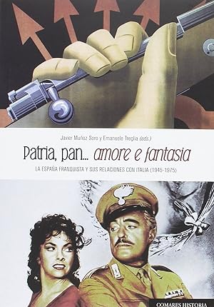 Immagine del venditore per PATRIA PAN.AMORE E FANTASIA Espaa franquista y sus relaciones con Italia.(1945-1975) venduto da Imosver