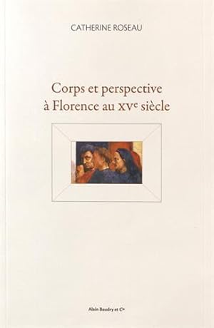 Bild des Verkufers fr Corps et perspective  Florence au XVe sicle zum Verkauf von JLG_livres anciens et modernes