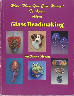 More Than You Ever Wanted to Know About Glass Beadmaking