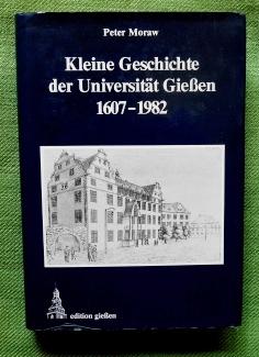 Seller image for Kleine Geschichte der Universitt Gieen 1607-1982. for sale by Versandantiquariat Sabine Varma