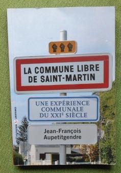 Bild des Verkufers fr La commune libre de Saint-Martin. Une exprience communale du XXIime sicle. zum Verkauf von Versandantiquariat Sabine Varma