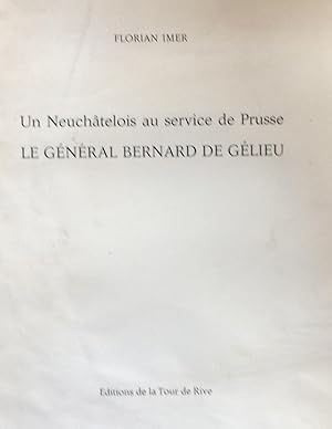 Seller image for Un Neuchatelois au service de Prusse Le General Bernard de Gelieu for sale by Artful Dodger Books