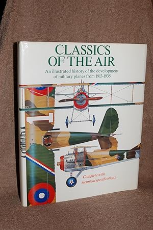 Image du vendeur pour Classics of the Air; An Illustrated History of the Development of Military Planes from 1913-1935 mis en vente par Books by White/Walnut Valley Books