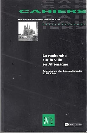 La recherche sur la ville en Allemagne. Actes des journées franco-allemande du PIR villes