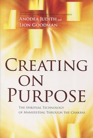 Imagen del vendedor de Creating On Purpose: The Spiritual Technology Of Manifesting Through The Chakras a la venta por Kenneth A. Himber