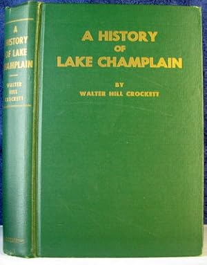 A HISTORY OF LAKE CHAMPLAIN a Record of More Than Three Centuries 1609-1936