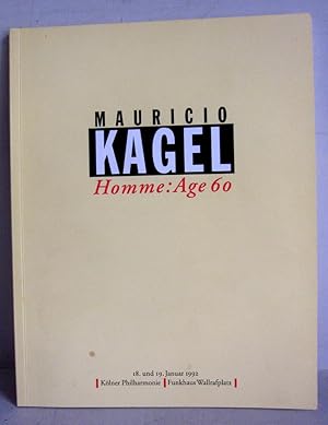 Bild des Verkufers fr Mauricio Kagel - Homme Age 60 - Programmheft 18. und 19. Januar 1992 Klner Philharmonie mit Texten, s/w Bilder, Noten, Werkbeschreibungen etc. zum Verkauf von Verlag IL Kunst, Literatur & Antiquariat