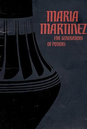 Seller image for Maria Martinez: Five Generations of Potters for sale by LEFT COAST BOOKS