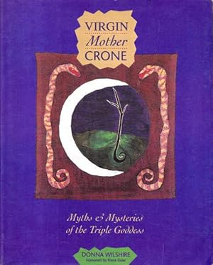 Seller image for Virgin Mother Crone: Myths and Mysteries of the Triple Goddess for sale by Goulds Book Arcade, Sydney