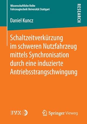 Bild des Verkufers fr Schaltzeitverkrzung im schweren Nutzfahrzeug mittels Synchronisation durch eine induzierte Antriebsstrangschwingung zum Verkauf von AHA-BUCH GmbH