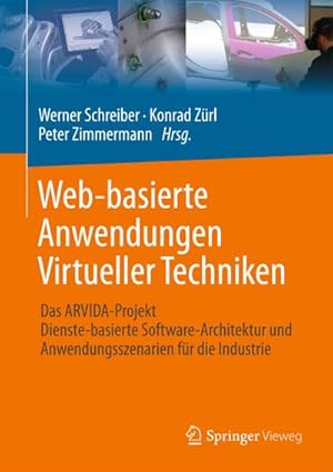 Bild des Verkufers fr Web-basierte Anwendungen Virtueller Techniken : Das ARVIDA-Projekt  Dienste-basierte Software-Architektur und Anwendungsszenarien fr die Industrie zum Verkauf von AHA-BUCH GmbH