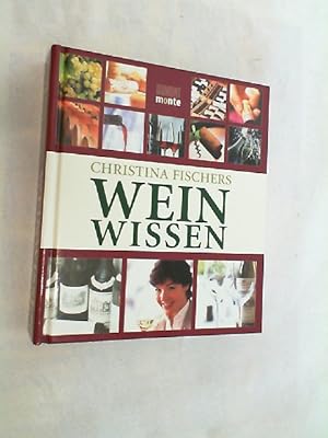 Seller image for Christina Fischers Weinwissen. for sale by Versandantiquariat Christian Back