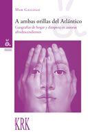 Seller image for A AMBAS ORILLAS DEL ATLNTICO. Geografas de hogar y dispora en autoras afrodescendientes. for sale by Librera Anticuaria Galgo