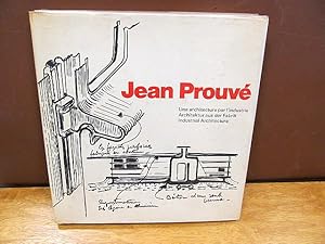 Seller image for Jean Prouve. Une Architecture par l'industrie. Architektur aus der Fabrik. Industrial Architecture. for sale by Antiquariat Friederichsen