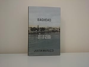 Seller image for Baghdad- City of Peace City of Blood for sale by Jonathan P Vokes