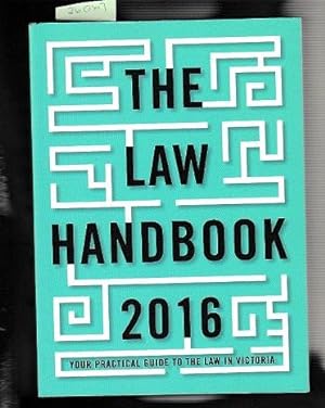 Law Handbook, The 2016 : Your Practical Guide To Law In Victoria