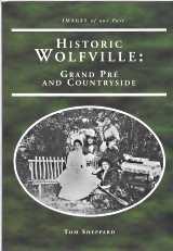 HISTORIC WOLFVILLE : Grand Pre´ and Countryside
