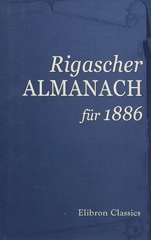 Bild des Verkufers fr Rigascher Almanach fr 1886. zum Verkauf von Antiquariat Carl Wegner