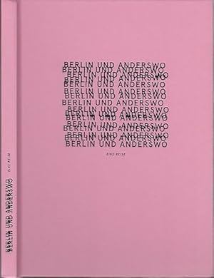 Bild des Verkufers fr Berlin und Anderswo. Eine Reise. Inhalt : Gerd Brner - Haiku. Bea Kemer - Pespektiven. Anne Mller - Ausgerechnet Kandanos. Eike Asen - Kunstblume. Rainer Schildberger - Abreise. Thomas Beckmann - Miss Uckermark. Slavica Klimkowsky - Albtraum. Alexandra Lthen - Wortweg. Henry Kersting - Der letzte Schritt. Doris Anselm - Licht in der Finsternis. Katrin Deibert - Vorbei. zum Verkauf von Antiquariat Carl Wegner