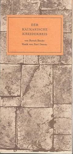 Bild des Verkufers fr Der Kaukasische Kreidekreis. Spielzeit 1990. Regie Peter Kupke. Bhnenbild Manfred Grund. Kostme Annemarie Rost. Musikalische Leitung Karl-Heinz Nehring. Dramaturgie Hans-Jochen Irmer. Darsteller Peter Tepper/Annemone Haase/Marion Koch/Cornelia Vogel/Victor Dei/Ekkehard Schall u.a. zum Verkauf von Antiquariat Carl Wegner