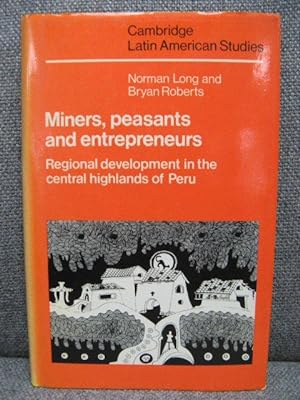 Bild des Verkufers fr Miners, Peasants and Entrepreneurs: Regional Development in the Central Highlands of Peru zum Verkauf von PsychoBabel & Skoob Books