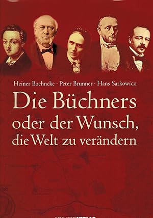 Bild des Verkufers fr Die Bchners: Oder der Wunsch, die Welt zu verndern zum Verkauf von Paderbuch e.Kfm. Inh. Ralf R. Eichmann