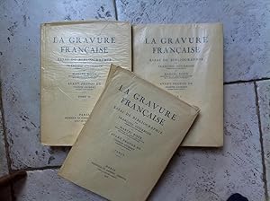 LA GRAVURE FRANCAISE ESSAIE DE BIBLIOGRAPHIE (EN TROIS VOLUMES)