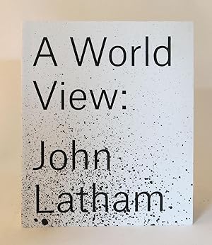 Bild des Verkufers fr A WORLD VIEW : JOHN LATHAM zum Verkauf von Worlds End Bookshop (ABA, PBFA, ILAB)