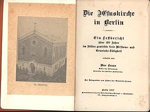 Die Jesuskriche in Berlin ein Festbericht über 40 Jahre im Stillen gewirkte freie Missions- und G...