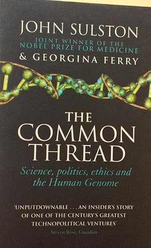 Seller image for The Common Thread: Science, Politics, Ethics and the Human Genome for sale by Artful Dodger Books