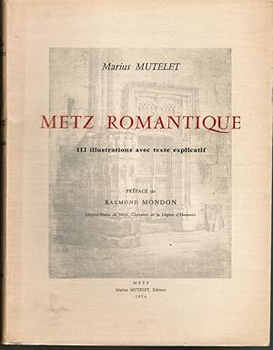 Imagen del vendedor de Metz Romantique. 112 illustrations avec texte explicativ. Preface de Raymond Mondon. a la venta por Antiquariat Martin Barbian & Grund GbR