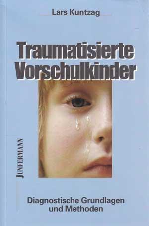 Traumatisierte Vorschulkinder. Diagnostische Grundlagen und Methoden.