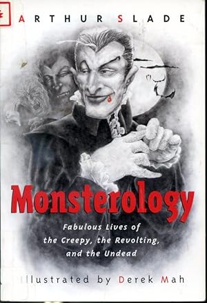 Seller image for Monsterology - Fabulous Lives if the Creepy, the Revolting, and the Undead for sale by Librairie Le Nord