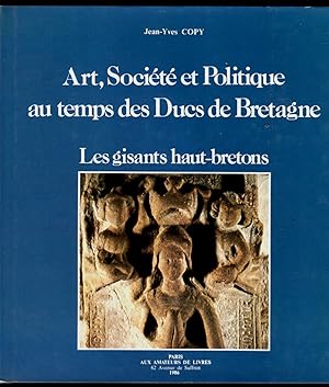 Art, société et politique au temps des ducs de Bretagne. Les gisants haut-bretons [thèse]. Préf. ...