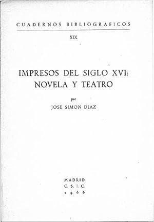 Impresos del XVI: Novela y Teatro. [în Cuadernos Bibliográficos No. XIX]