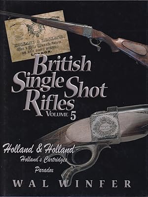 Seller image for BRITISH SINGLE SHOT RIFLES. VOLUME 5. HOLLAND & HOLLAND. By Wal Winfer. for sale by Coch-y-Bonddu Books Ltd