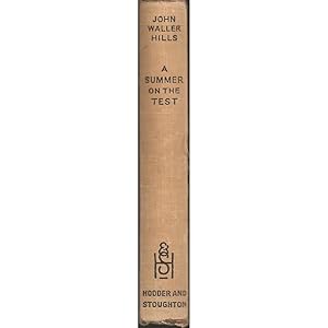 Seller image for A SUMMER ON THE TEST. By the Right Honourable John Waller Hills. Third Edition. for sale by Coch-y-Bonddu Books Ltd