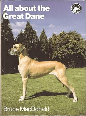 Imagen del vendedor de ALL ABOUT THE GREAT DANE. By Bruce MacDonald. The 'All About' series. a la venta por Coch-y-Bonddu Books Ltd