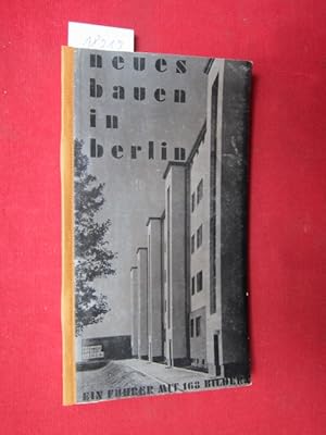 Bild des Verkufers fr Neues Bauen in Berlin : Ein Fhrer mit 168 Bildern. zum Verkauf von Versandantiquariat buch-im-speicher