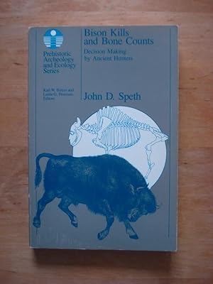 Immagine del venditore per Bison Kills and Bone Counts - Decision Making by Ancient Hunters venduto da Antiquariat Birgit Gerl