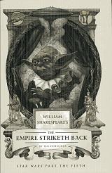 Bild des Verkufers fr William Shakespeare's The Empire Striketh Back (William Shakespeare's Star Wars) zum Verkauf von The Book Faerie