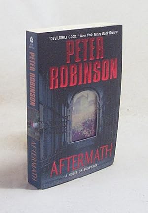 Imagen del vendedor de Aftermath : a Novel of Suspense / Peter Robinson a la venta por Versandantiquariat Buchegger