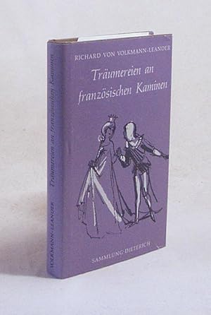 Bild des Verkufers fr Trumereien an franzsischen Kaminen / Richard von Volkmann-Leander. Mit e. Vorw. von Thomas Regau zum Verkauf von Versandantiquariat Buchegger